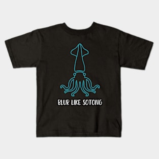 Blur Like Sotong - Singlish Singapore Expression Kids T-Shirt